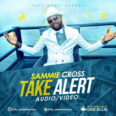 New Video: Sammie Cross - Take Alert (Dir. Oke Ellis)