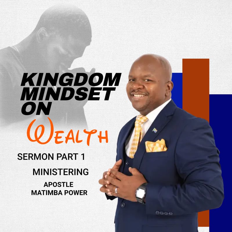 Kingdom Mindset On Wealth Sermon Part Matimbapower