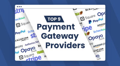 Top 9 Provedores de Gateway de Pagamento para o Seu Negócio de E-commerce