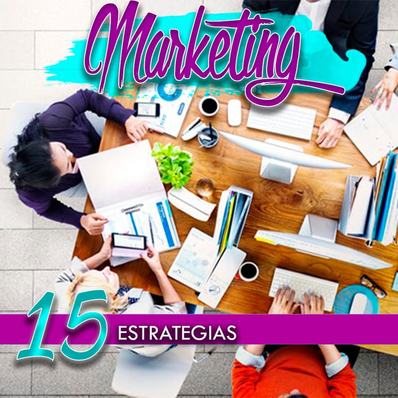 15 ESTRATEGIAS DE MARKETING PARA HACER UN BUEN MARKETING MIX