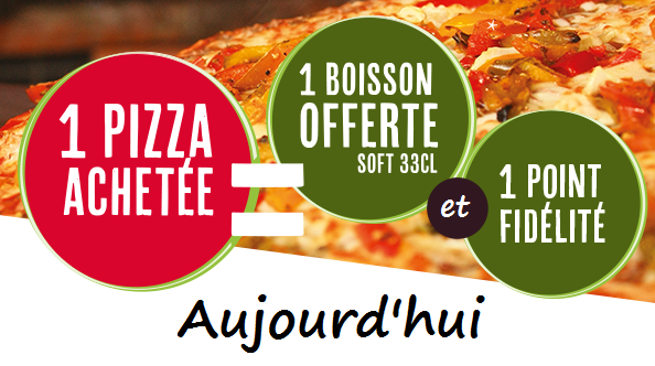 1 Pizza achetée = 1 boisson offerte 33cl
