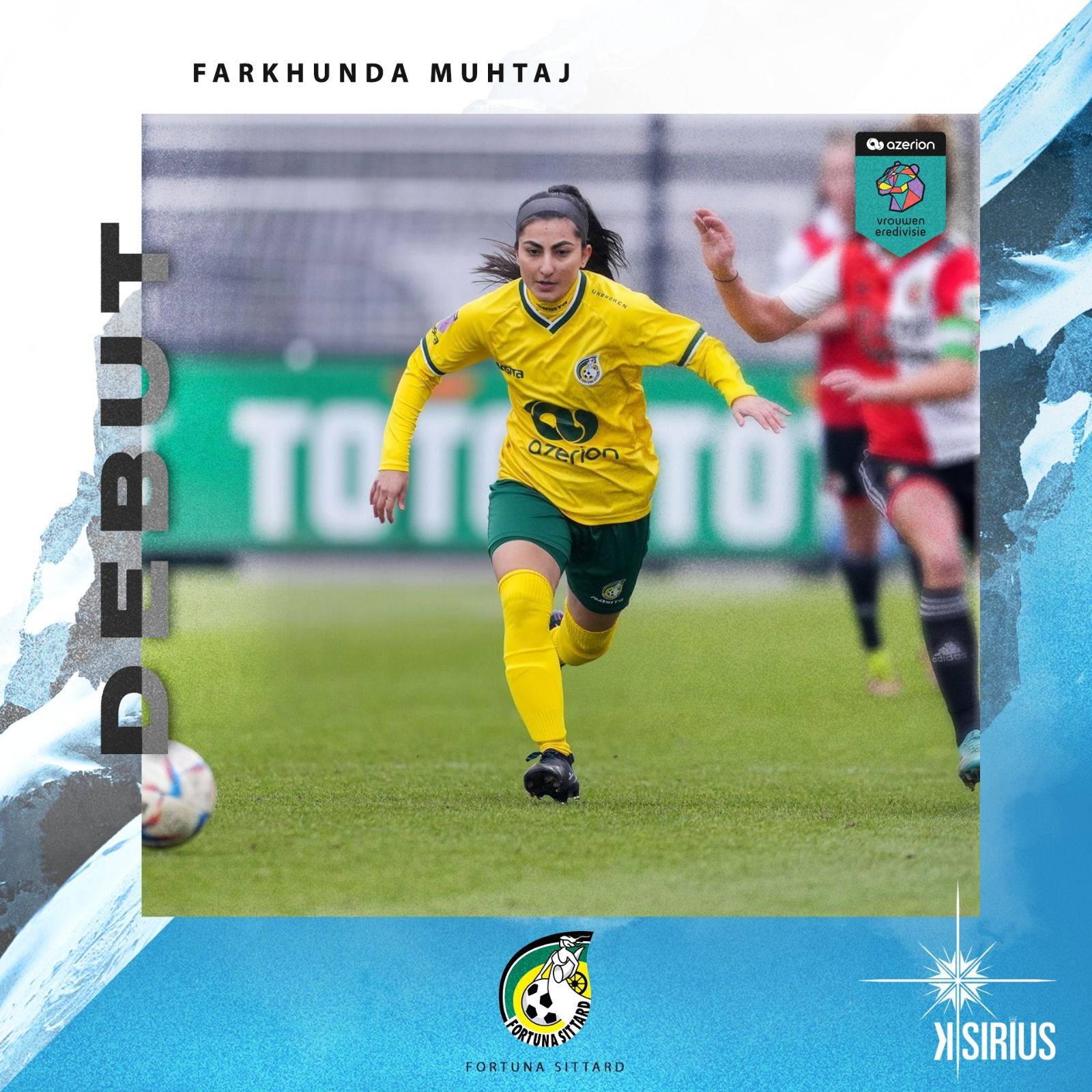 Debut: Farkhunda Muhtaj (Fortuna Sittard)