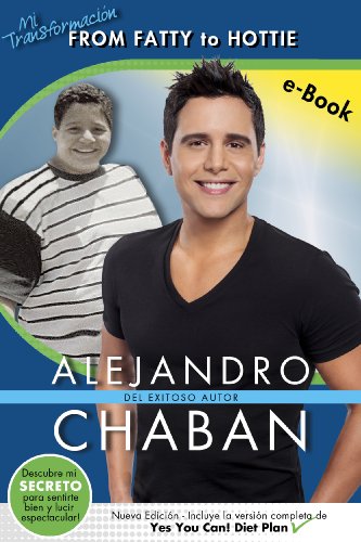Alejandro Chabán: Mi Transformación from Fatty to Hottie (Spanish Edition)