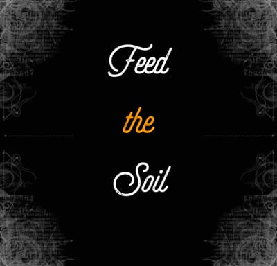 Feed the Soil