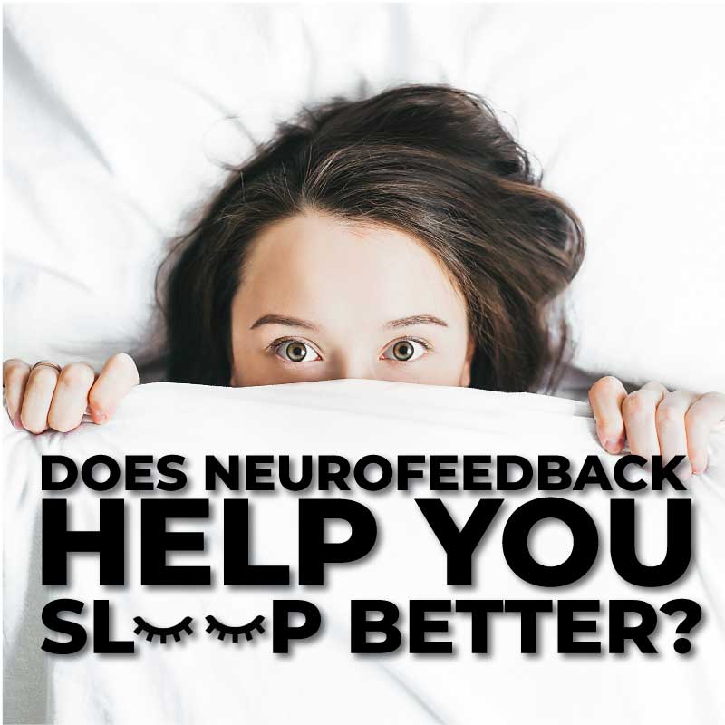 Does neurofeedback help you sleep better?