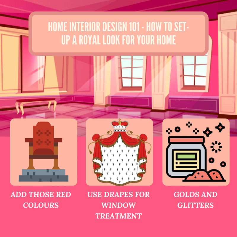 Home Interior Design 101 - How to Set-up A Royal Look For Your Home