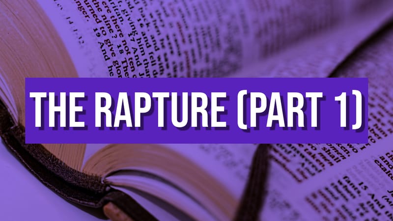 The Rapture (Part 1)