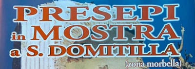 PRESEPI IN MOSTRA A SANTA DOMITILLA zona morbella