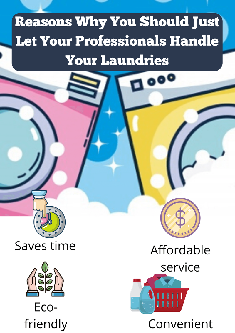 Reasons Why You Should Just Let Your Professionals Handle Your Laundries