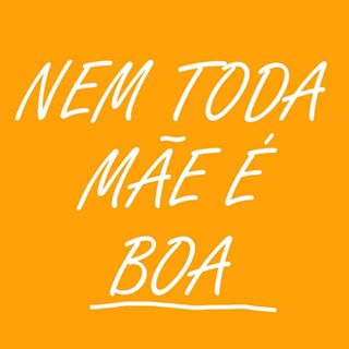 Nem Toda Mãe É Boa