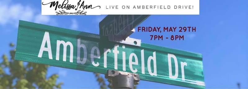 LIVE on Amberfield Drive! (Streaming on Facebook and Instagram!)