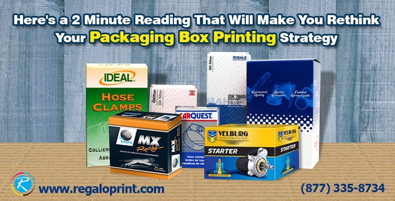 Here's a 2 Minute Reading That Will Make You Rethink Your Packaging Box Printing Strategy