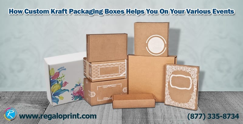 How Custom Kraft Packaging Boxes Helps You On Your Various Events