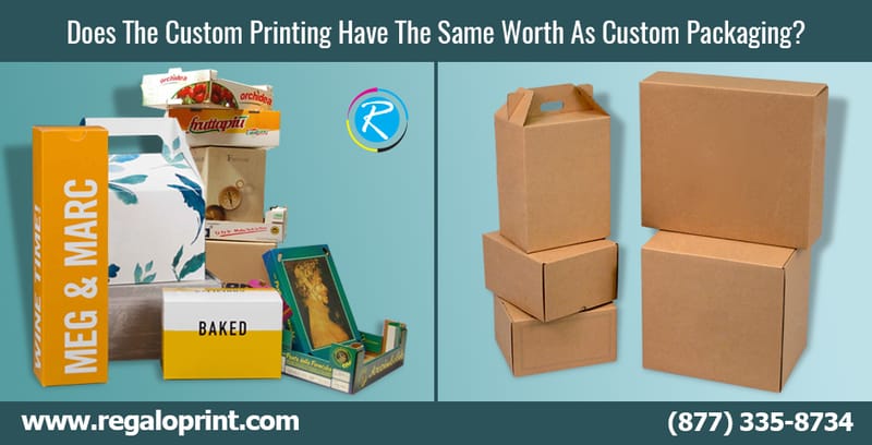 Does The Custom Printing Have The Same Worth As Custom Packaging?