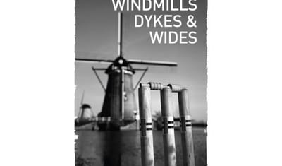 Windmills, Dykes & Wides
