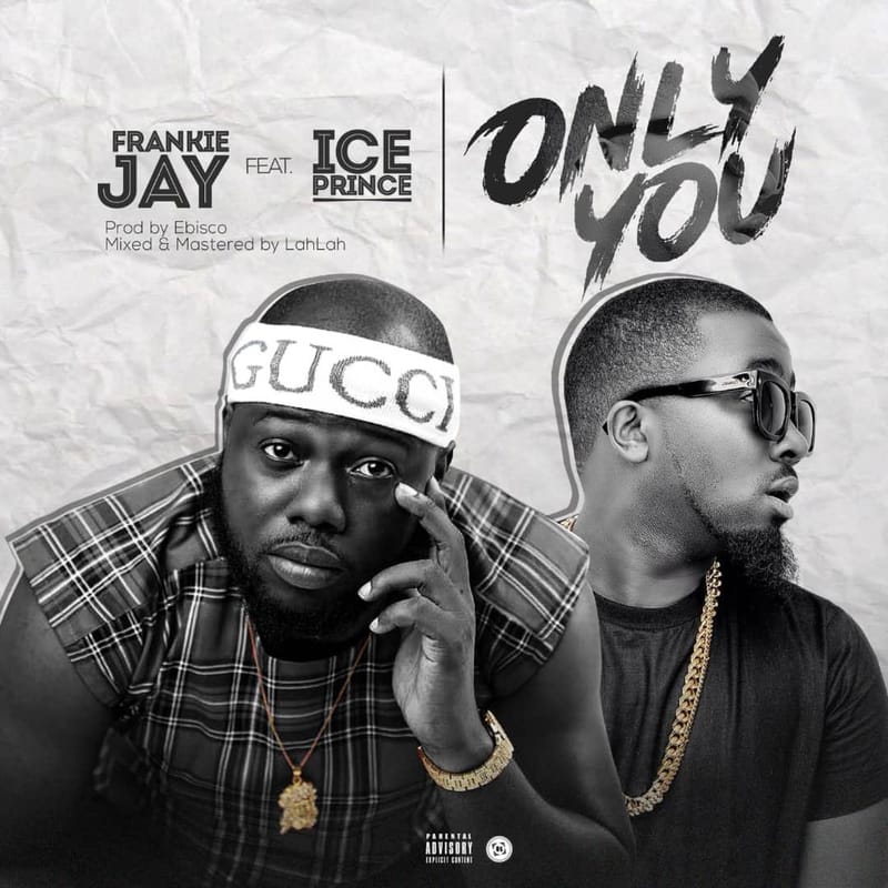 Frankie Jay Featuring Ice Prince - Only You