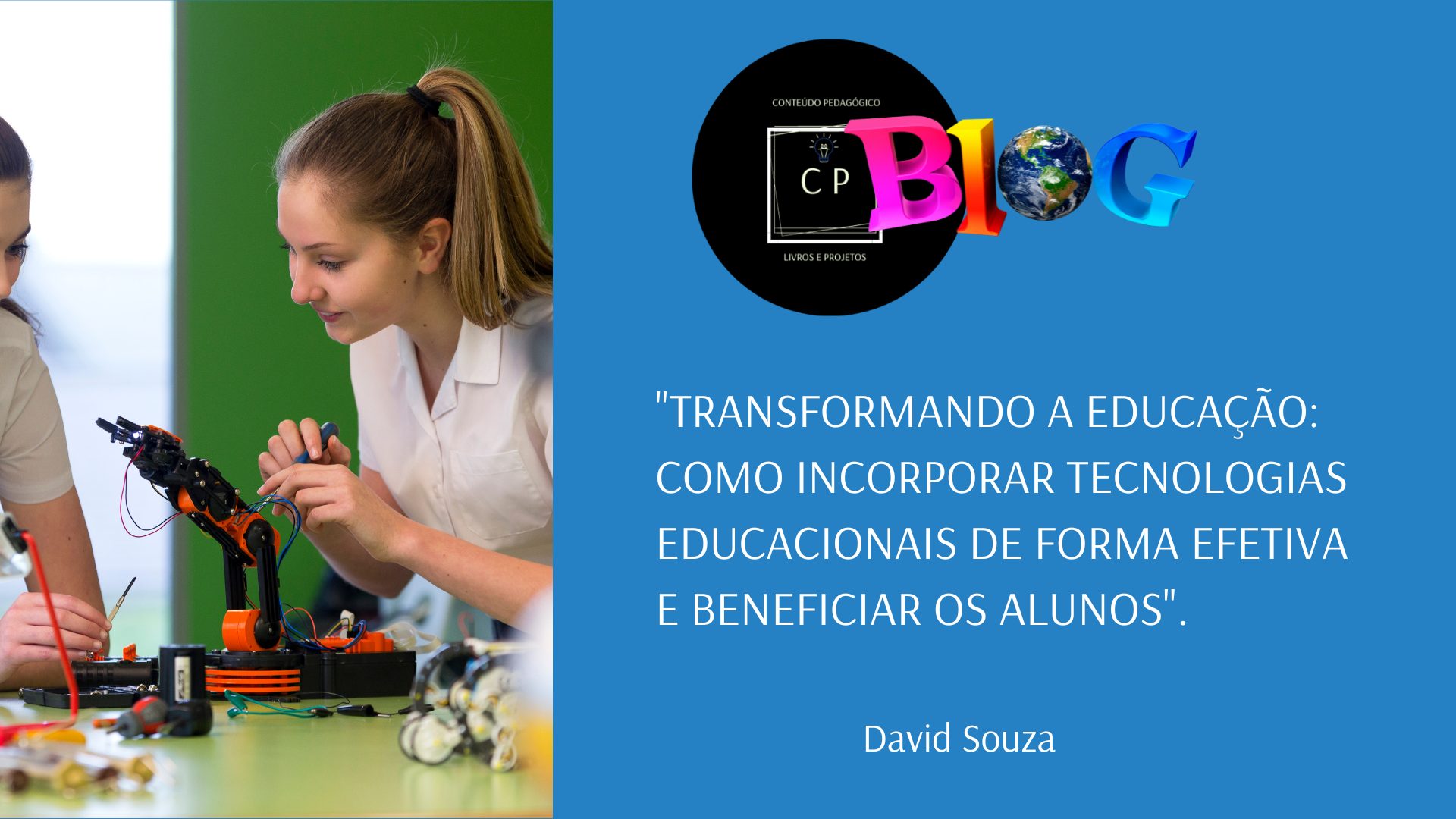 "Transformando a educação: Como incorporar tecnologias educacionais de forma efetiva e beneficiar os alunos".