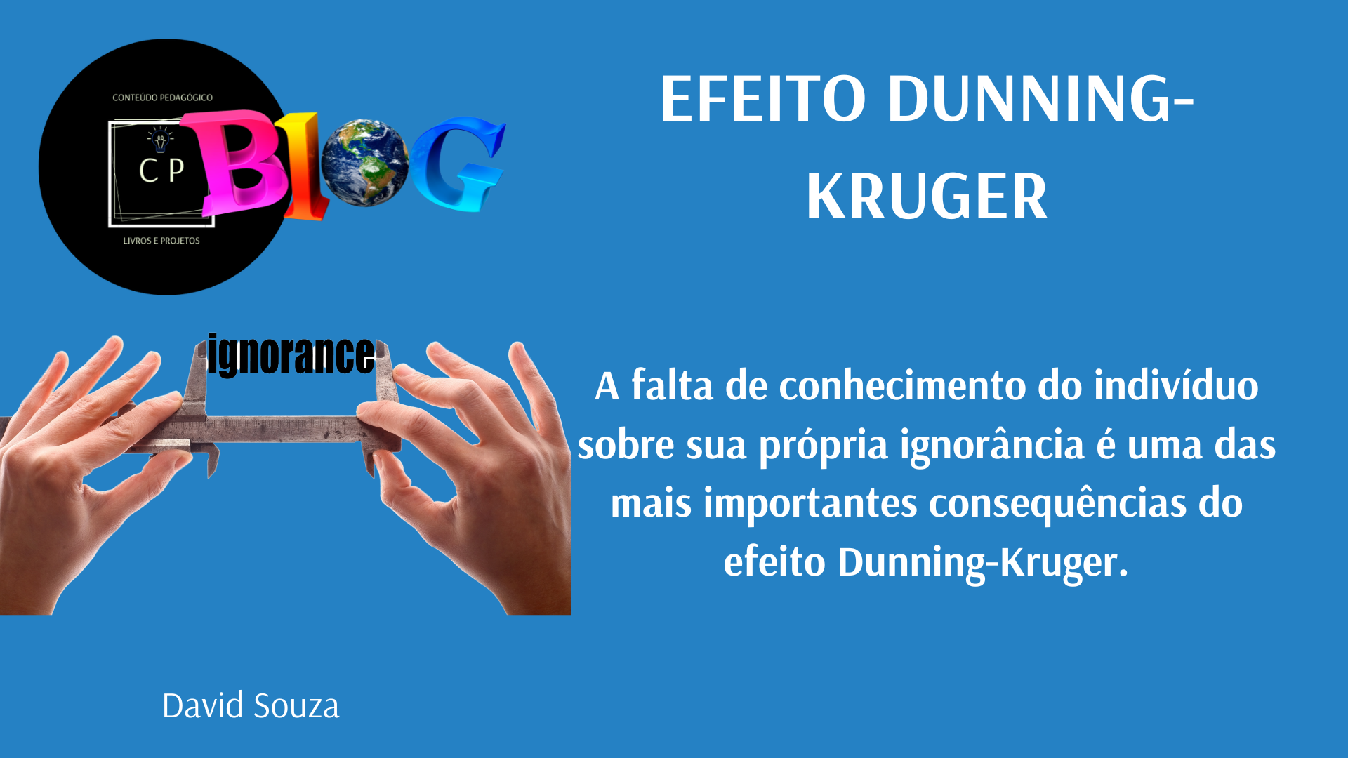 O Efeito Dunning-Kruger amplificado pela desinformação!