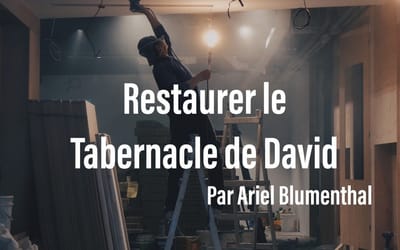 Restaurer le Tabernacle de David