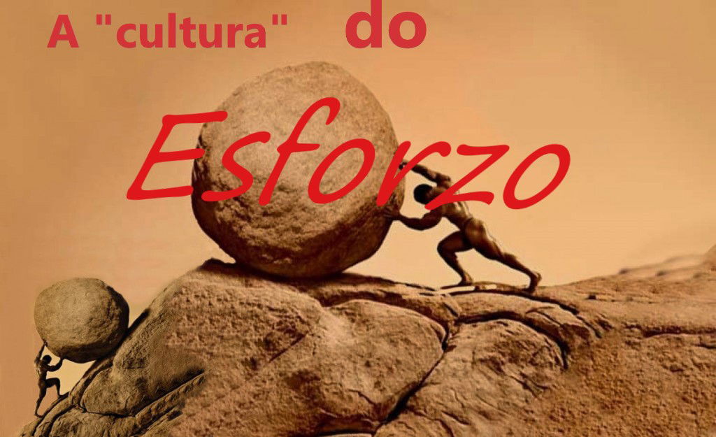 A “CULTURA” DO ESFORZO