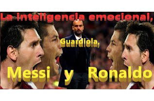 La Inteligencia Emocional, Guardiola, Messi y Ronaldo