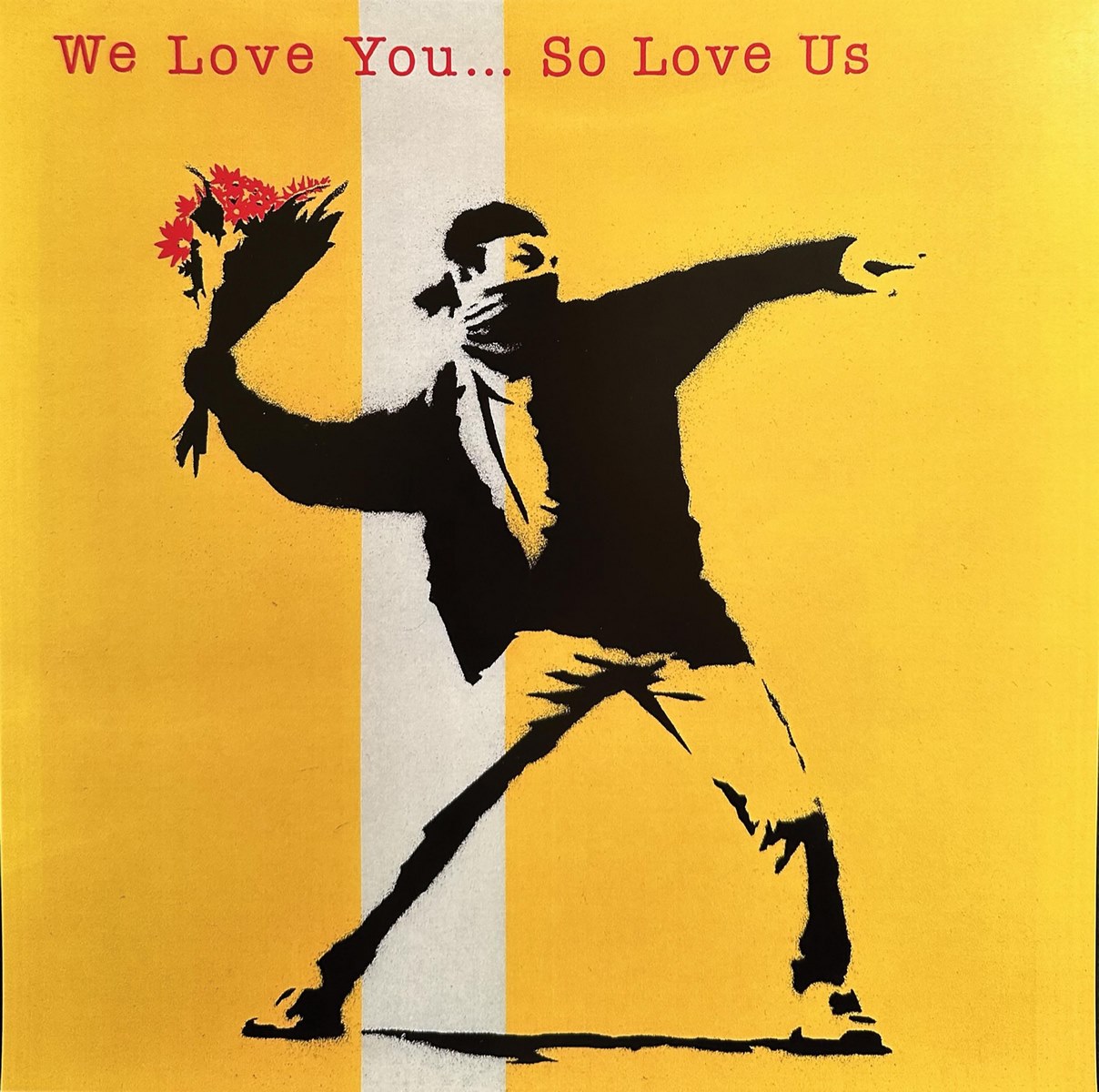 We Love You... So Love Us
