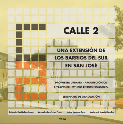 Propuesta de Renovación Urbana para Calle 2: una Extensión de los Barrios del Sur, San José