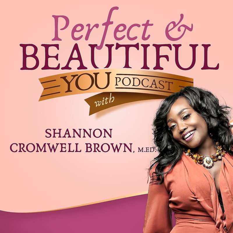 PERFECT AND BEAUTIFUL YOU PODCAST LAUNCH!!!