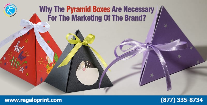 Why The Pyramid Boxes Are Necessary For The Marketing Of The Brand?
