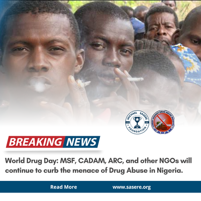 World Drug Day: MSF, CADAM, ARC, and other NGOs will continue to curb the menace of Drug Abuse in Nigeria.