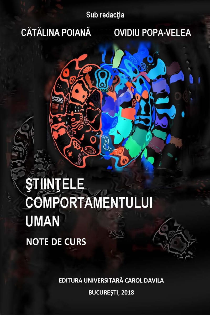 „Ştiinţele comportamentului uman. Note de curs”, 2018, Bucureşti: Editura Universitară Carol Davila