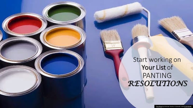 Start Working on Your List of Painting Resolutions