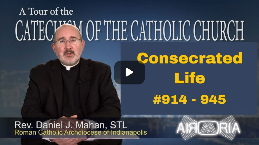 Catechism Tour #28 - Consecrated Life