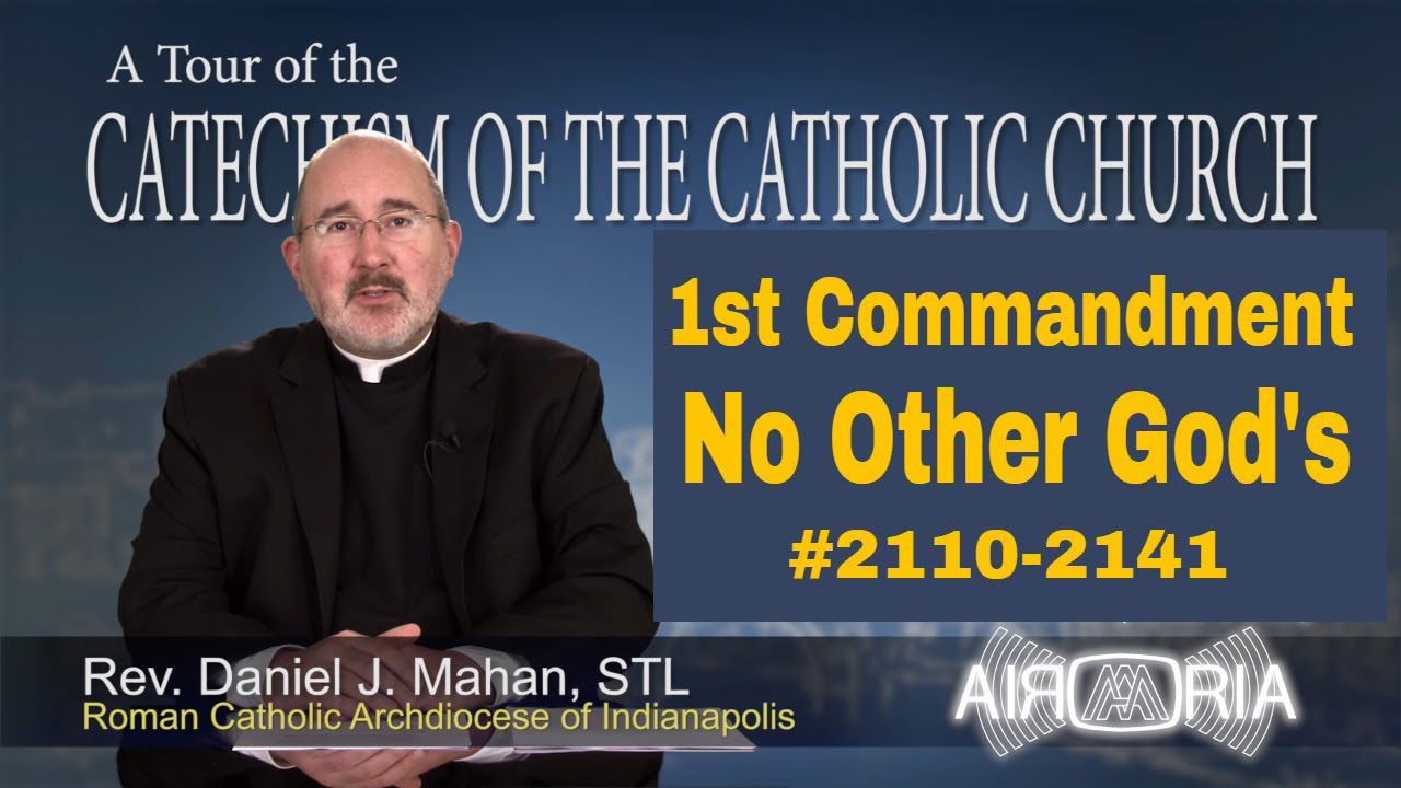 Catechism Tour #78 - 1st Commandment - No Other Gods