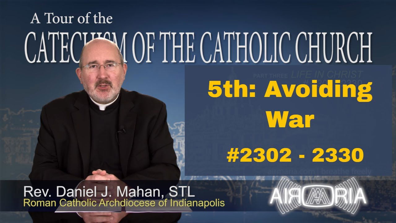 Catechism Tour #86 - 5th Commandment - Avoiding War