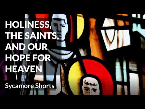 [20B] Holiness, the saints, and our hope for heaven