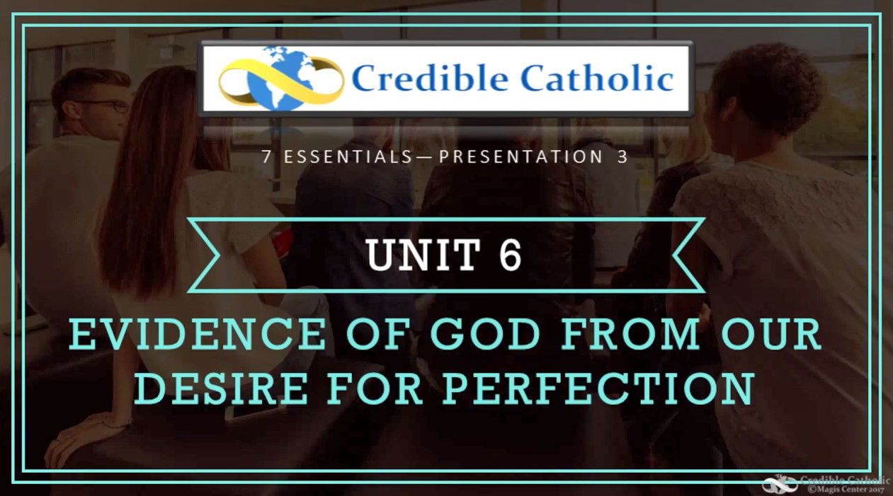 Essential 3—PHILOSOPHICAL PROOF OF GOD’S EXISTENCE (6)- Evidence of God from our Desire for Perfection