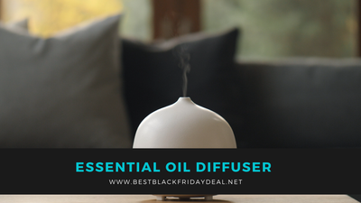 Essential Oil Diffuser Black Friday Offers 2018