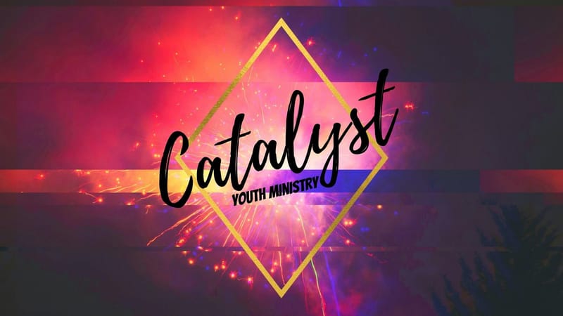 Catalyst Youth Ministry