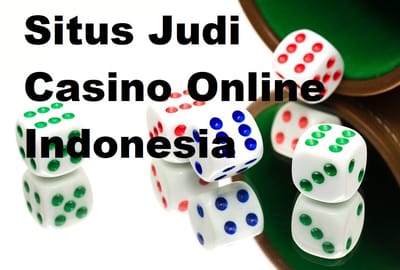 Situs Judi Casino Online Indonesia