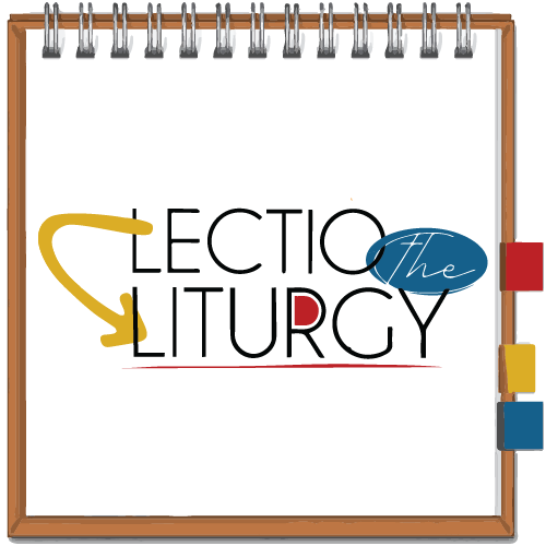 Lectio the Liturgy