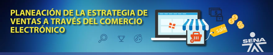 PLANEACION DE LA ESTRATEGIA DE VENTAS A TRAVES DEL COMERCIO ELECTRONICO(1807936)