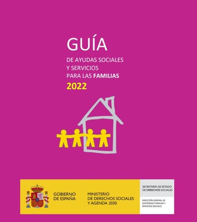 Nueva edición de la  guía de ayudas sociales y servicios para las familias 2022 del Ministerio de Derechos Sociales