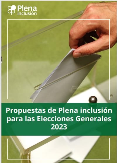 PROPUESTA DE PLENA INCLUSION PARA LOS CANDIDATOS A LAS ELECCIONES GENERALES 2023