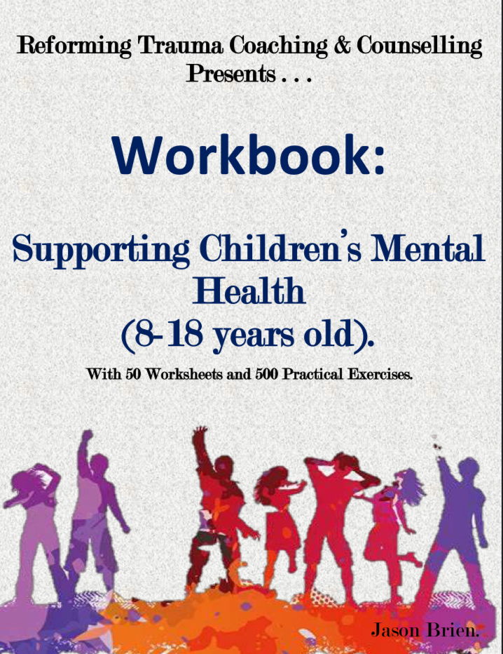 Workbook: Supporting Children’s Mental Health (8-18 years old).