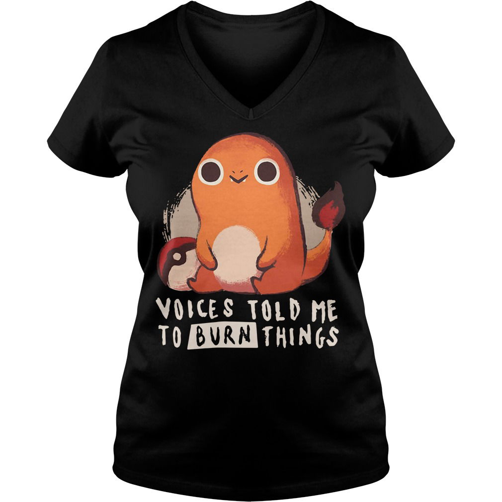 Pokemon Charmander voices told me to burn things shirt