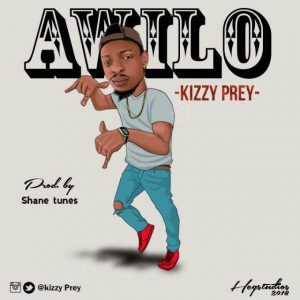 [Music] : Kizzy Prey-AWILO