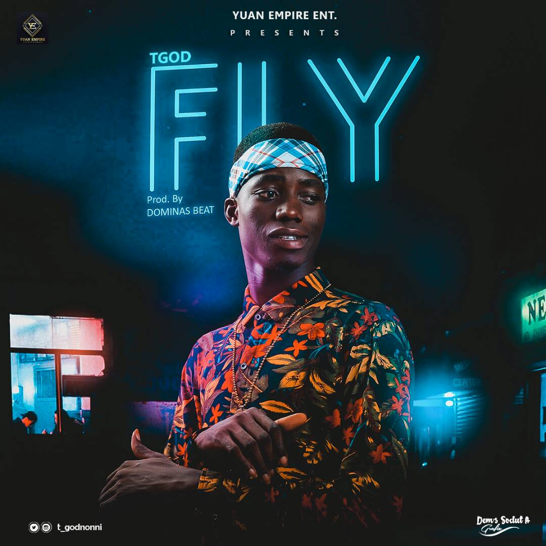 Music: T God – Fly (Prod. By Dominas Beat)
