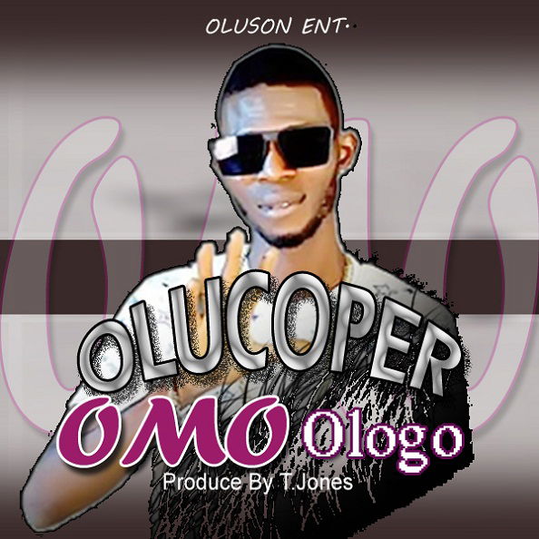 [MUSIC] OLUCOPPER - OMO OLOGO