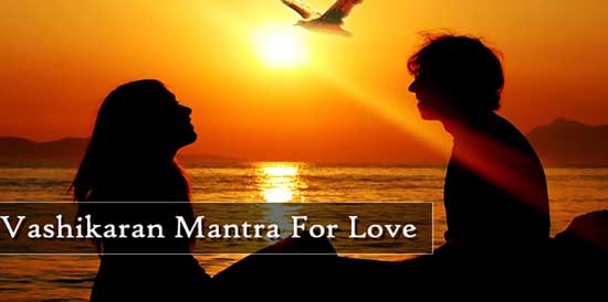 VASHIKARAN MANTRA FOR LOVE